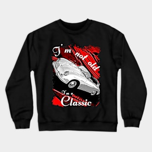 I'm Not Old I'm a Classic 1960's Car Crewneck Sweatshirt